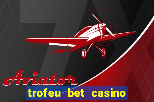 trofeu bet casino category all